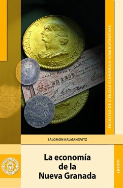 La economía de la Nueva Granada (eBook, PDF) - Kalmanovitz, Salomón