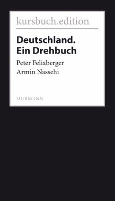 Deutschland. Ein Drehbuch - Felixberger, Peter;Nassehi, Armin