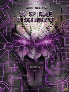 Ironbound - La Spirale Discendente (eBook, ePUB) - Welder, Marc