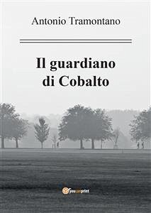 Il Guardiano di Cobalto (eBook, PDF) - Tramontano, Antonio