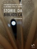 Storie da musei, archivi e biblioteche - le fotografie (4. edizione) (eBook, ePUB)