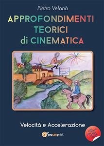 Approfondimenti teorici di cinematica - Velocità e accelerazione (eBook, PDF) - Velonà, Pietro