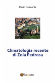 Climatologia recente di Zola Predosa (eBook, PDF)