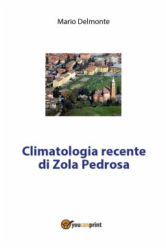 Climatologia recente di Zola Predosa (eBook, PDF) - Delmonte, Mario