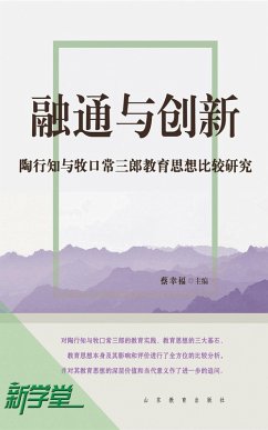 Convergence and Creation--Comparative Study of Educational Theory of Tao Xingzhi and Tsunesaburo Makiguchi (eBook, ePUB) - Xingfu, Cai