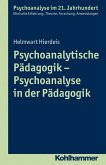 Psychoanalytische Pädagogik - Psychoanalyse in der Pädagogik (eBook, ePUB)