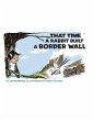 That Time a Rabbit Built a Border Wall... - Bild 1