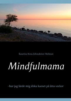 Mindfulmama (eBook, ePUB) - Hellman, Katarina Anna Johnsdotter