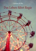 Das Leben führt Regie (eBook, ePUB) Das Leben führt Regie (eBook, ePUB)