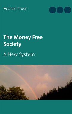 The Money Free Society (eBook, ePUB)