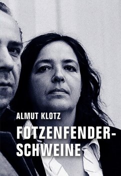 Fotzenfenderschweine (eBook, ePUB) - Klotz, Almut