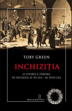 Inchiziția. O istorie a terorii în secolele al XV-lea - al XVIII-lea (eBook, ePUB) - Green, Toby