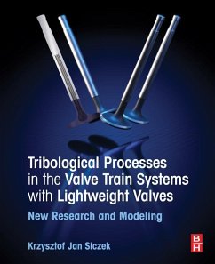 Tribological Processes in the Valve Train Systems with Lightweight Valves (eBook, ePUB) - Siczek, Krzysztof Jan