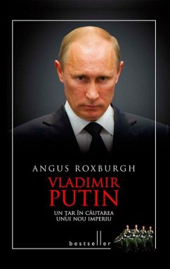 Vladimir Putin. Un ¿ar în cautarea unui nou imperiu (eBook, ePUB) - Roxburgh, Angus