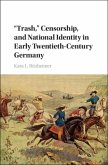 'Trash,' Censorship, and National Identity in Early Twentieth-Century Germany (eBook, PDF) 'Trash,' Censorship, and National Identity in Early Twentieth-Century Germany (eBook, PDF)