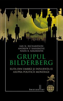 Grupul Bilderberg. Elita din umbră și influența ei asupra politicii mondiale (eBook, ePUB) - Richardson, Ian N.; Kakabadse, Andrew P.; Kakabadse, Nada K.