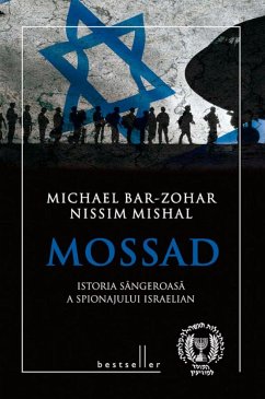 Mossad. Istoria sângeroasă a spionajului israelian (eBook, ePUB) - Bar-Zohar, Michael; Mishal, Nissim