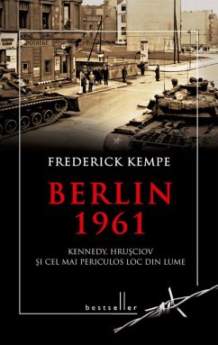 Berlin 1961. Kennedy, Hru¿ciov ¿i cel mai periculos loc din lume (eBook, ePUB) - Kempe, Frederick