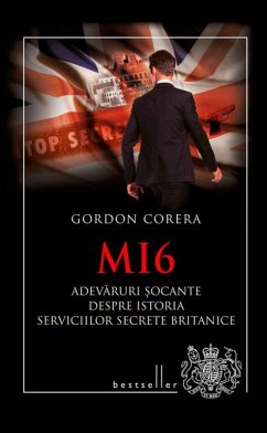 MI6. Adevaruri ¿ocante despre istoria serviciilor secrete britanice (eBook, ePUB) - Corera, Gordon