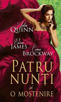 Patru nunți și o moștenire (eBook, ePUB) - Quinn, Julia; James, Eloisa; Brockway, Connie