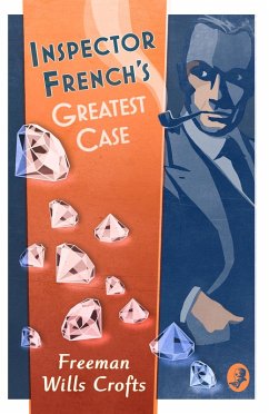 Inspector French's Greatest Case (eBook, ePUB) - Wills Crofts, Freeman