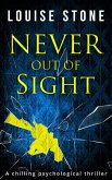 Never Out of Sight (eBook, ePUB) Never Out of Sight (eBook, ePUB)