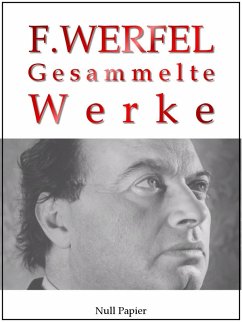 Franz Werfel - Gesammelte Werke - Romane, Lyrik, Drama (eBook, ePUB) - Werfel, Franz