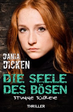 Die Seele des Bösen - Stumme Schreie / Sadie Scott Bd.7 (eBook, ePUB) - Dicken, Dania