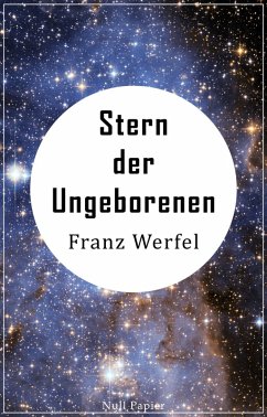 Stern der Ungeborenen (eBook, PDF) - Werfel, Franz