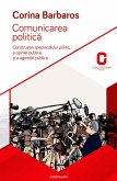 Comunicarea politica. Construirea spectacolului politic, a opiniei publice ¿i a agendei publice (eBook, ePUB)