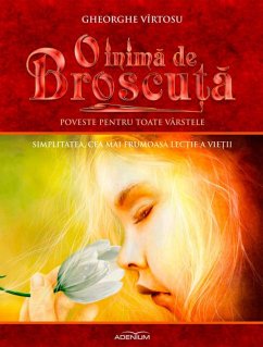 O inimă de Broscuță. Volumul 8. Simplitatea, cea mai frumoasă lecție a vieții (eBook, ePUB) - Vîrtosu, Gheorghe