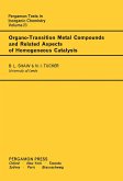 Organo-Transition Metal Compounds and Related Aspects of Homogeneous Catalysis (eBook, PDF) Organo-Transition Metal Compounds and Related Aspects of Homogeneous Catalysis (eBook, PDF)