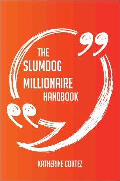Cover The Slumdog Millionaire Handbook - Everything You Need To Know About Slumdog Millionaire (eBook, ePUB)