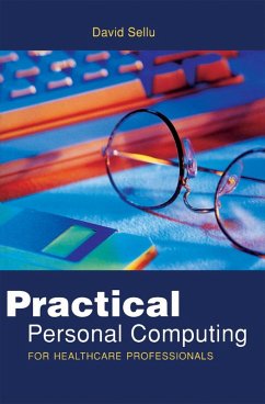 Practical Personal Computing for Healthcare Professionals (eBook, PDF) - Sellu, David