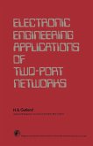 Electronic Engineering Applications of Two-Port Networks (eBook, PDF) Electronic Engineering Applications of Two-Port Networks (eBook, PDF)