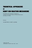Theoretical Approaches of Heavy Ion Reaction Mechanisms (eBook, PDF)