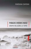 Publius Ovidius Naso. Drama relegării la Tomis (eBook, ePUB)