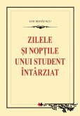 Zilele și nopțile unui student întârziat (eBook, ePUB)