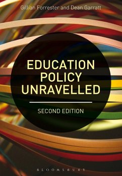 Education Policy Unravelled (eBook, ePUB) - Forrester, Gillian; Garratt, Dean