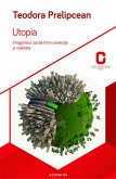 Utopia. Imaginarul social între proiecție și realitate (eBook, ePUB)