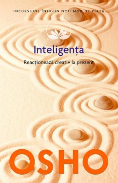 Inteligența. Reacționează creativ la prezent (eBook, ePUB) - Osho