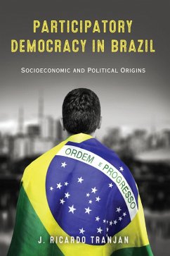 Participatory Democracy in Brazil (eBook, ePUB) - Tranjan, J. Ricardo