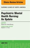Psychiatric Mental Health Nursing, An Issue of Nursing Clinics of North America (eBook, ePUB)