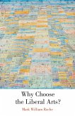 Why Choose the Liberal Arts? (eBook, ePUB)