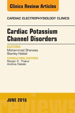 Cardiac Potassium Channel Disorders, An Issue of Cardiac Electrophysiology Clinics (eBook, ePUB) - Shenasa, Mohammad; Nattel, Stanley