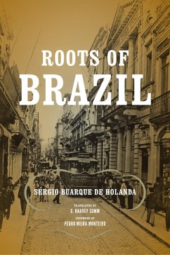 Roots of Brazil (eBook, ePUB) - Buarque De Holanda, Sérgio