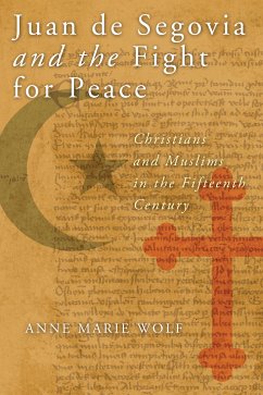 Juan de Segovia and the Fight for Peace (eBook, ePUB) - Wolf, Anne Marie