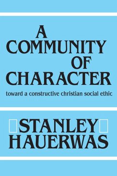 A Community of Character (eBook, ePUB) - Hauerwas, Stanley