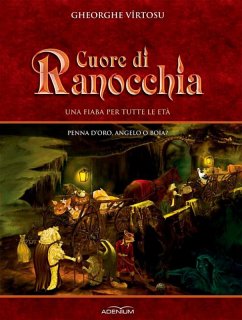 Cuore di ranocchia. Volume I. Penna d'oro, angelo o boia? (eBook, ePUB) - Vîrtosu, George