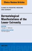 Dermatologic Manifestations of the Lower Extremity, An Issue of Clinics in Podiatric Medicine and Surgery (eBook, ePUB)